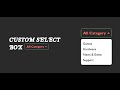 Custom Select Box Using HTML, CSS & Javascript