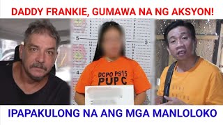 Daddy Frankie Gumawa na ng aksyon! ipapakulong na ang Manloloko! Foreigner Tatay James Napasaya!