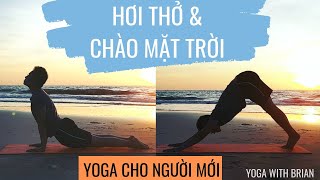 HƯỚNG DẪN CHÀO MẶT TRỜI (A VÀ B) VÀ CÁCH THỞ: Yoga cho Người mới - Bài 1 | YOGA WITH BRIAN