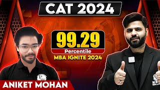 Aniket Mohan | CAT 2024 99.29 Percentile | CAT Topper | MBA IGNITE 2024 Batch | MBA Wallah