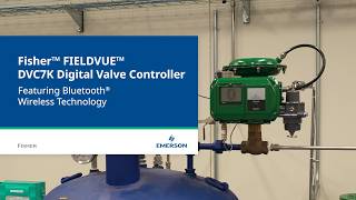 Secure Wireless Connectivity with the Fisher™ FIELDVUE™ DVC7K Digital Valve Controller