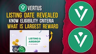 VERTUS Listing Date Confirmed | Largest Rewards | Eligibility Criteria #vertus #listing