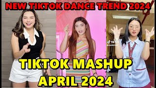 TIKTOK DANCE MASHUP APRIL  2024 || TIKTOK DANCE TREND 2024
