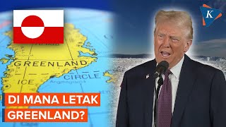 Trump Ngotot Kuasai Greenland, di Mana Letaknya?