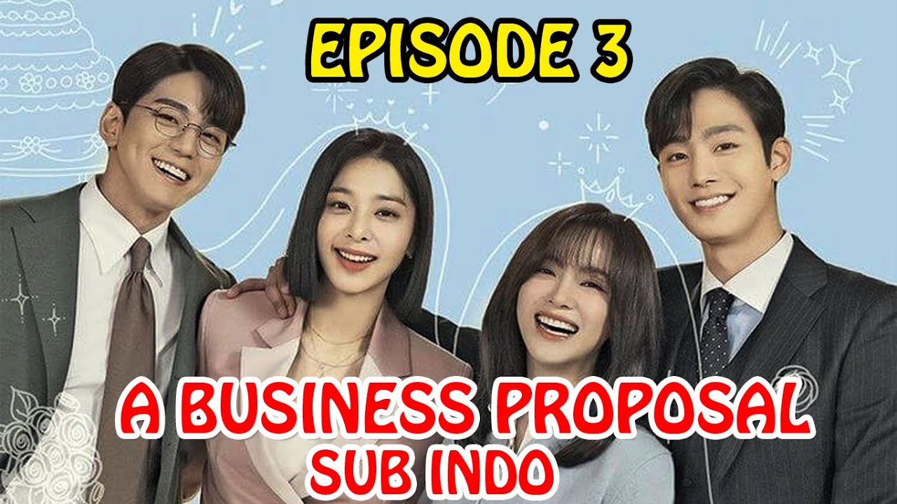 A Business Proposal Sub Indo Episode 3 (Link Deskripsi) - YouTube