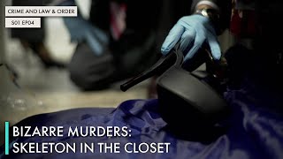 Bizarre Murders Skeleton In The Closet