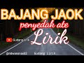 bajang jaok penyedak ate || lirikkk!!  virall !!