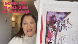 Flosstube #39 - New Starts and Lots of Stitching!