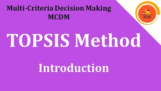 Technique of Order Preference Similarity to the Ideal Solution - #TOPSIS - Introduction