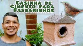 COMO FAZER CASINHA DE CIMENTO PARA PASSARINHOS