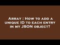 Array : How to add a unique ID to each entry in my JSON object?