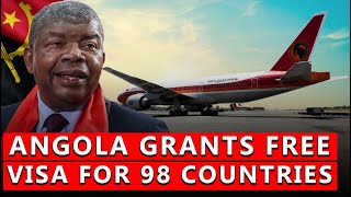 Angola Grants Visa Free Access To 98 Countries