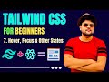Tailwind CSS Tutorial For Beginners in Hindi| Hover, Focus & Other States| TailwindCss With Notes #7