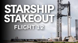 SpaceX Starship Flight 12 - Stakeout Stream