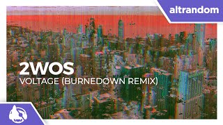 2wOs - Voltage (BURNEDOWN Remix)