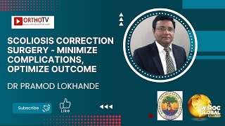 Scoliosis Correction Surgery - Minimize Complications, optimize outcome - Dr Pramod Lokhande