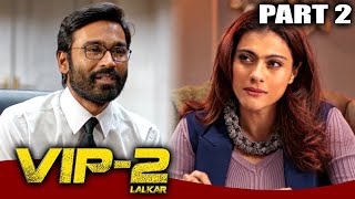 VIP 2 Lalkar - Part 2 l Superhit Comedy Hindi Dubbed Movie | Dhanush, Kajol, Amala Paul