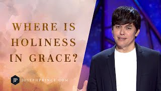 The Way To True Holiness | Joseph Prince