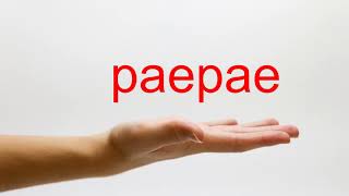 How to Pronounce paepae - American English