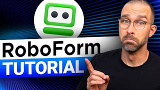 RoboForm TUTORIAL | Everything you need to know in 2026!