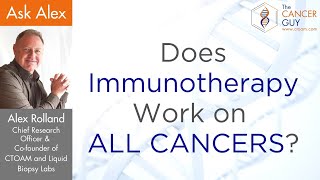 Does Immunotherapy Work on All Cancers?