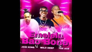 Emelela Bao Bone x Milo Deep x Tee Ace