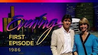 EVENING: The First Episode | August 25, 1986