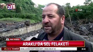 ARAKLI’DA SEL FELAKETİ