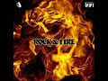 rock u0026 fire feat. kyte