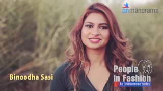 People in Fashion | Meet Binoodha Sasi | Manorama Online