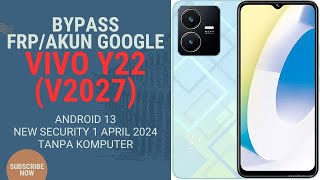 BYPASS FRP / AKUN GOOGLE VIVO Y22 V2207 ANDROID 13 NEW SECURITY 1 APRIL 2024 TANPA KOMPUTER