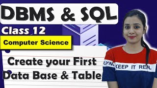 Database & SQL |  Create Your First Database & Table | Class 12 CS/IP | Lovejeet Arora