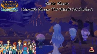 AKHIR MANIS HARVEST MOON: THE WINDS OF ANTHOS -- #harvestmoonthewindsofanthos #harvestmoon