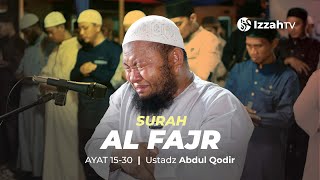 Ustadz Abdul Qodir - Surah Al Fajr Ayat 15- 30