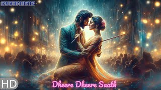 Dheere Dheere Saath | New Bollywood (song) Love Music