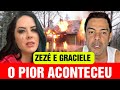 Graciele Lacerda e Zezé di Camargo o pior aconteceu infelizmente as notícias não são boas