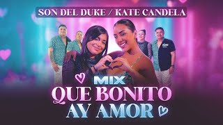 Son del Duke, Kate Candela - Que Bonito/ Ay Amor (Video Oficial)