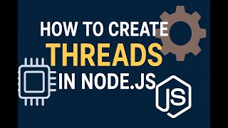 147. How to Create Threads in Node.js Using worker_threads | Multi-Threading Tutorial