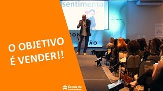 O objetivo é vender!