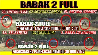 BABAK 2 FULL | EVENT PAKARSAKERA PAMEKASAN MINGGU 30 JUNI 2024 | Tappor kelap