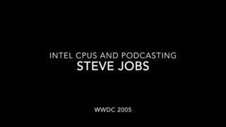 Steve Jobs: Announced Intel CPUs and Podcasting - Apple WWDC 2005