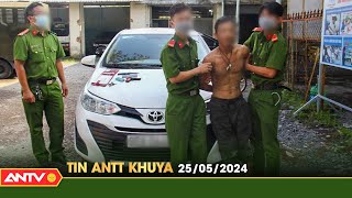 Tin tức an ninh trật tự nóng, thời sự Việt Nam mới nhất 24h khuya ngày 25/5 | ANTV