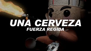 Fuerza Regida, Manuel Turizo - UNA CERVEZA (Letra)