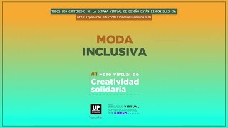Moda inclusiva | Foro (Virtual) de Creatividad Solidaria 2020 Universidad de Palermo