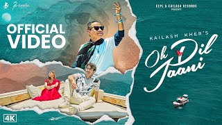 OH DIL JAANI || KAILASH KHER & KAILASA || OFFICIAL MUSIC VIDEO