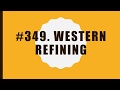 #349 Western Refining|10 Facts|Fortune 500|Top companies in United States