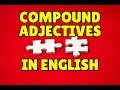 Compound Adjectives in English