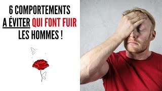 6 comportements à éviter absolument qui feront fuir un homme !