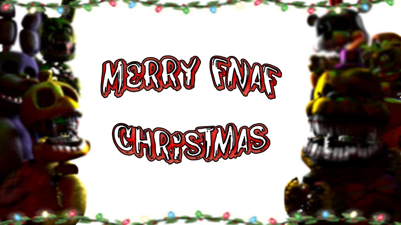 FNAF COLLAB - Merry FNAF Christmas - YouTube