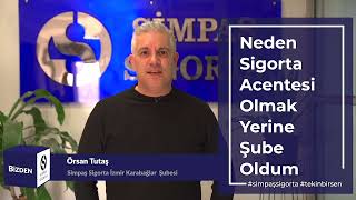 Neden Sigorta Acentesi Değil de Şube Olmayı Seçtim?  Örsan Tutaş